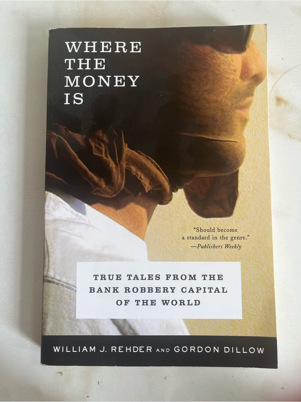 Where the Money Is - Beige Cover Paperback by William J. Rehder & Gordon Dillow